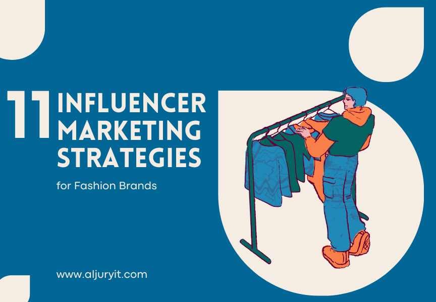 Influencer Marketing Strategies for Fashion Brands