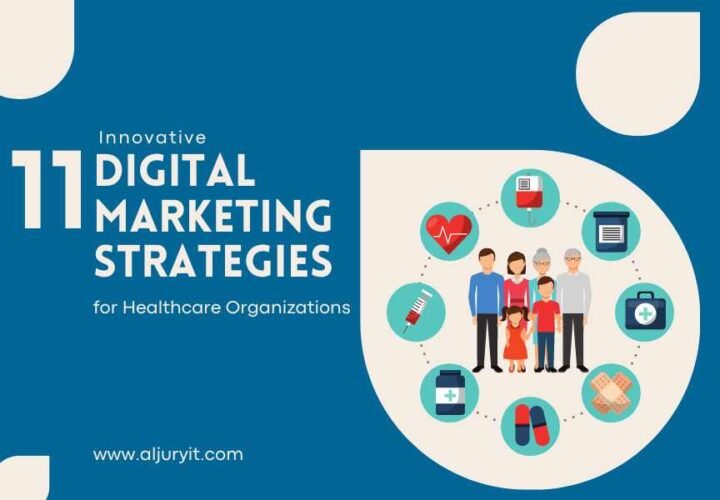 Innovative Digital Marketing Strategies for Healthcare Organizations